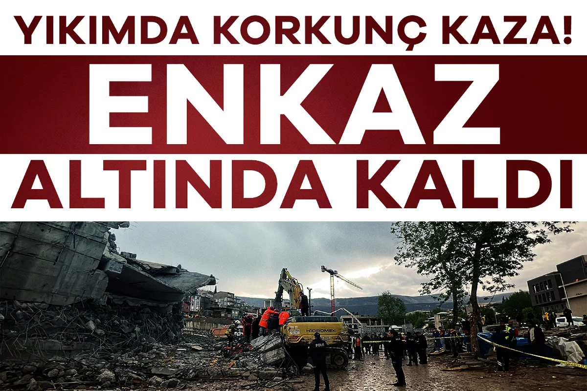 Yıkımda korkunç kaza! Enkaz altında kaldı