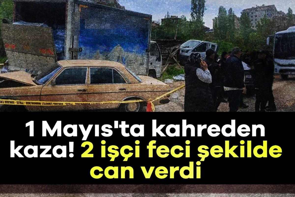 1 Mayıs'ta kahreden kaza! 2 işçi feci şekilde can verdi