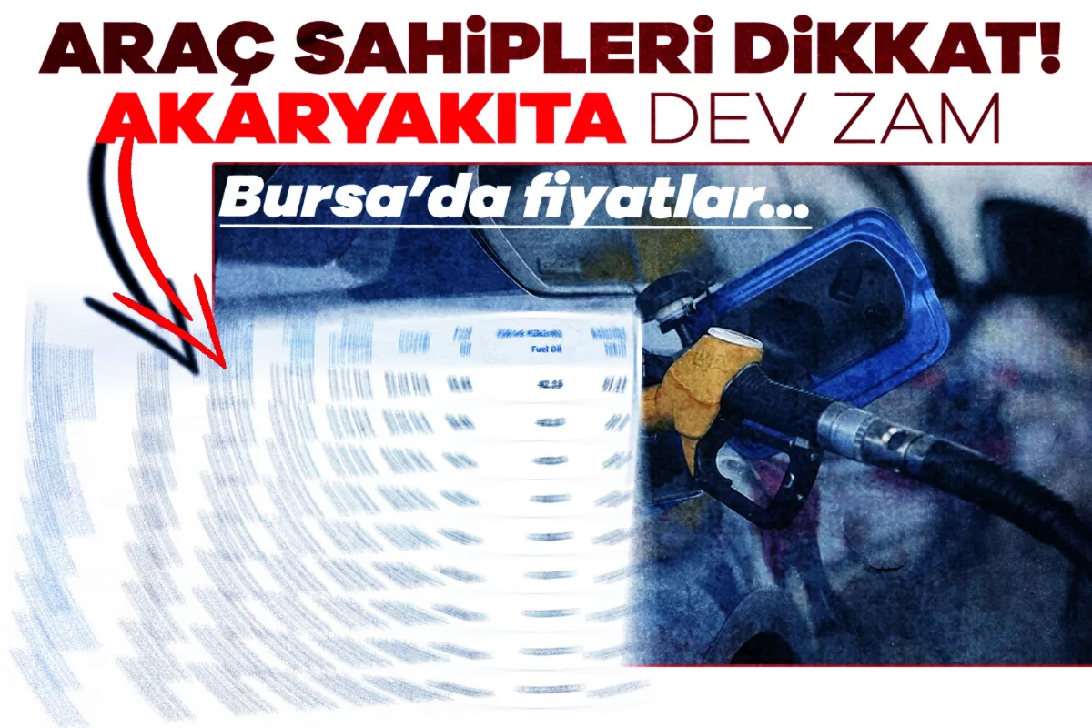 Araç sahipleri dikkat! Akaryakıta dev zam