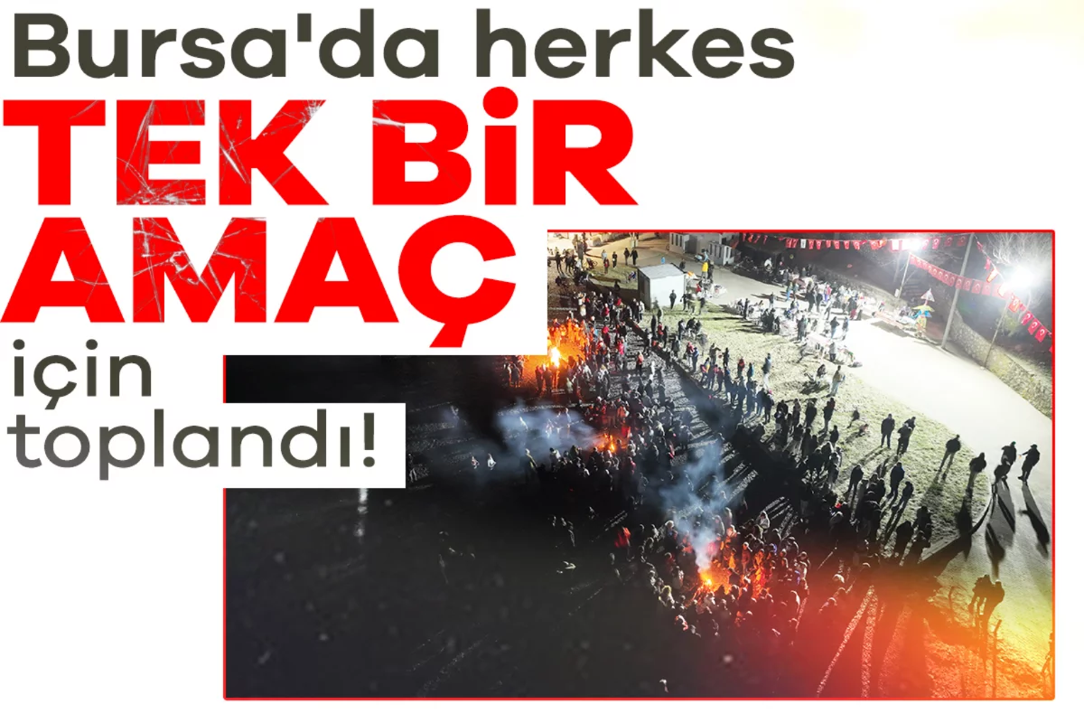 Bursa'da herkes tek bir amaç için toplandı!
