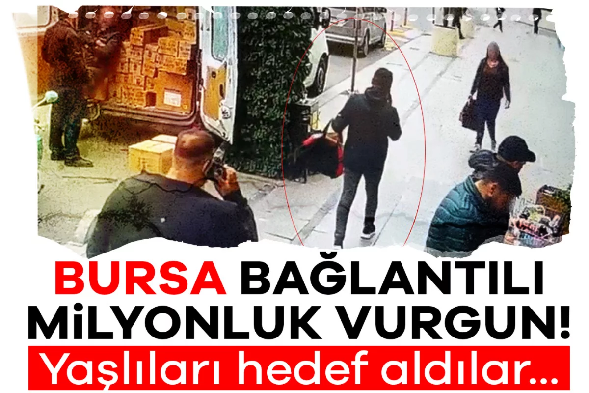 Bursa bağlantılı milyonluk vurgun! Yaşlıları hedef aldılar...