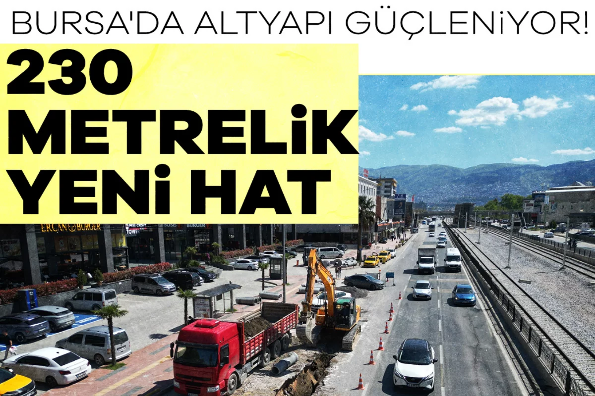 Bursa'da altyapı güçleniyor! 230 metrelik yeni hat