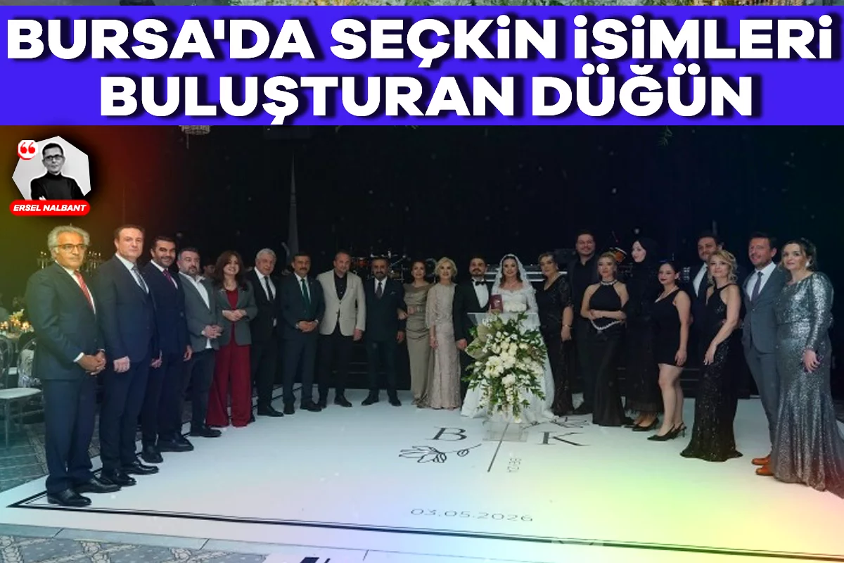 Bursa'da seçkin isimleri buluşturan düğün