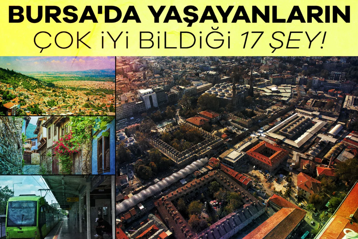 Bursa'da yaşayanların çok iyi bildiği 17 şey!