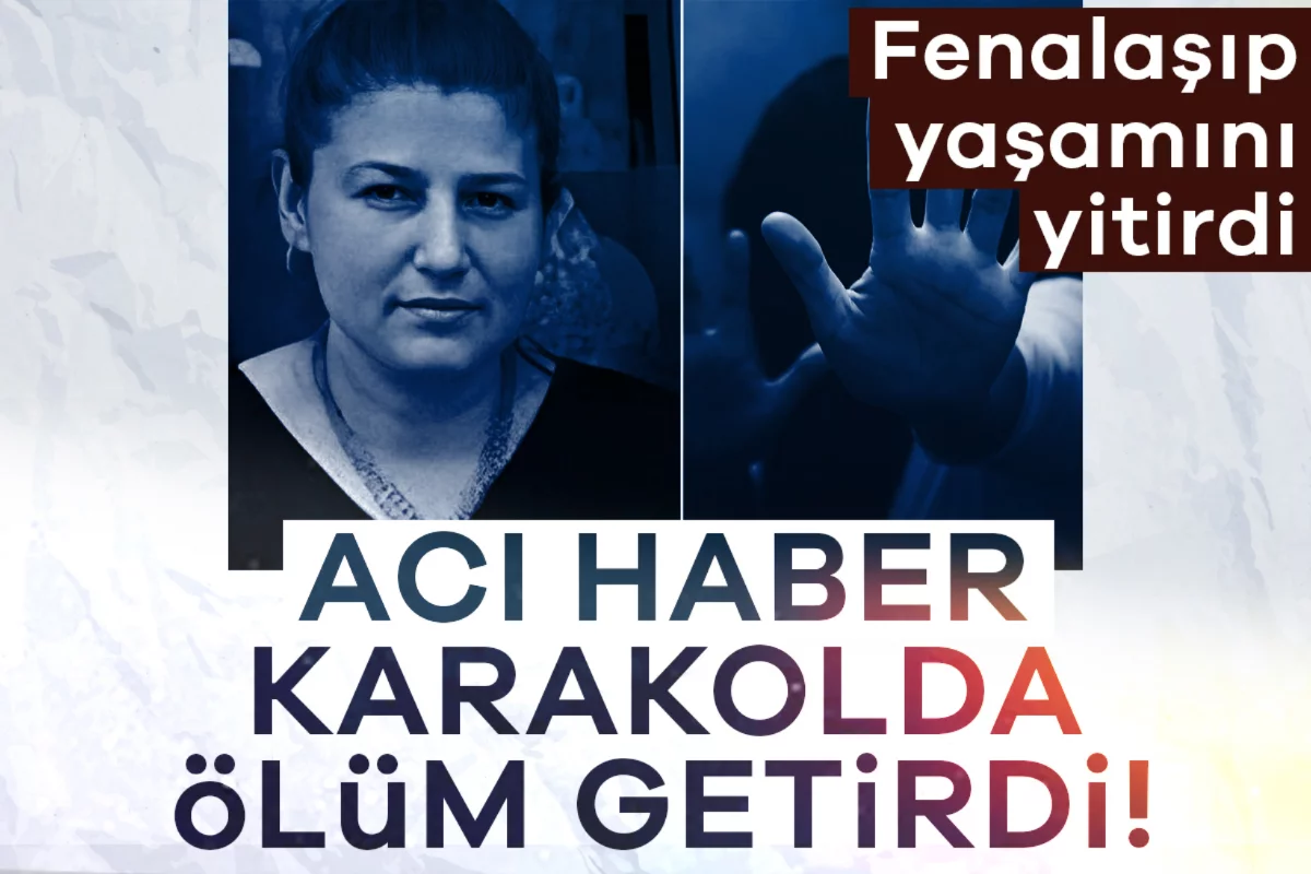 Acı haber karakolda ölüm getirdi! Fenalaşıp yaşamını yitirdi