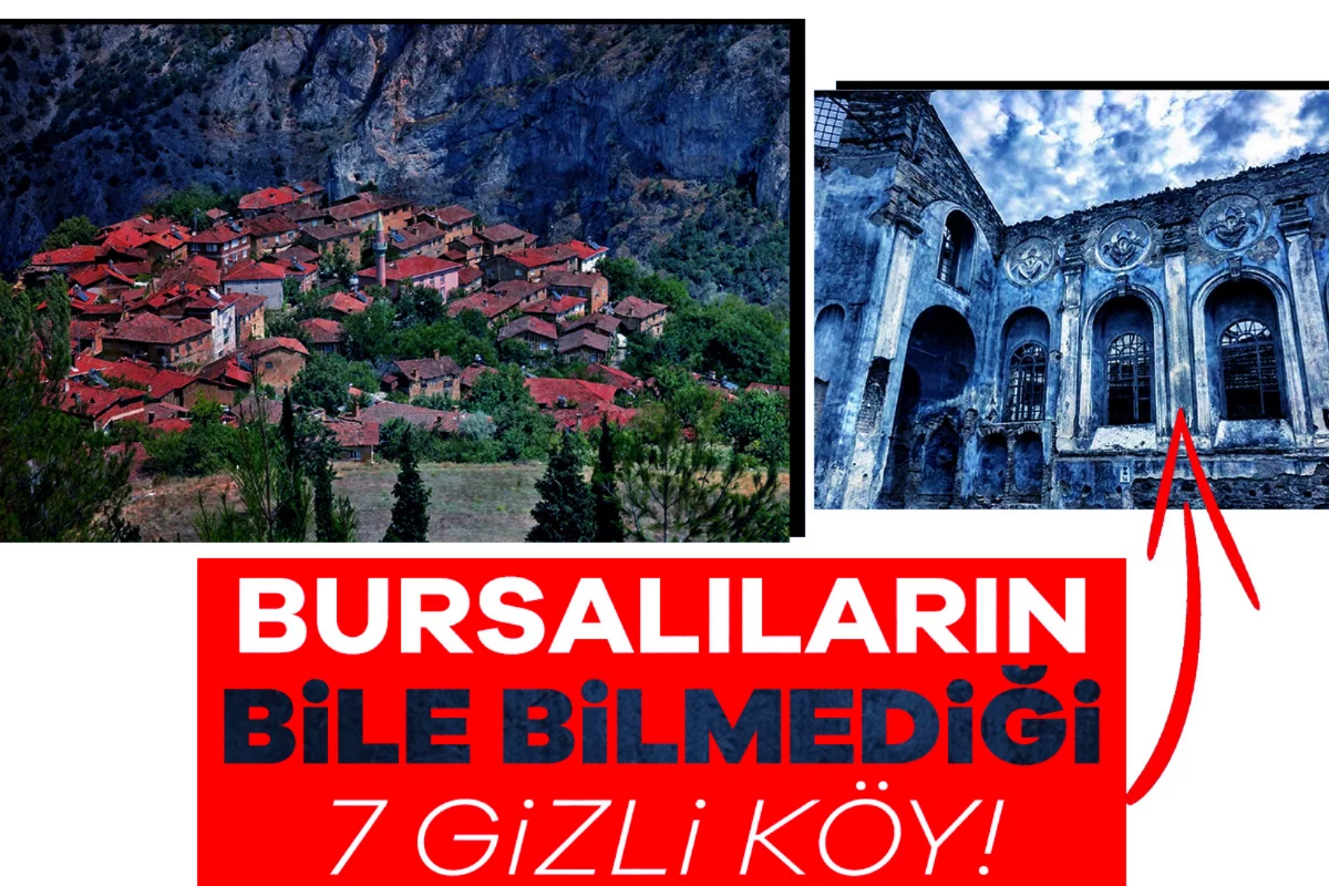 Bursalıların bile bilmediği 7 gizli köy!