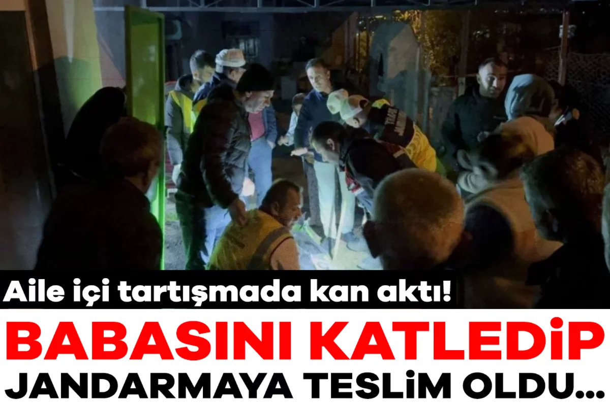 Aile içi tartışmada kan aktı! Babasını katledip jandarmaya teslim oldu...