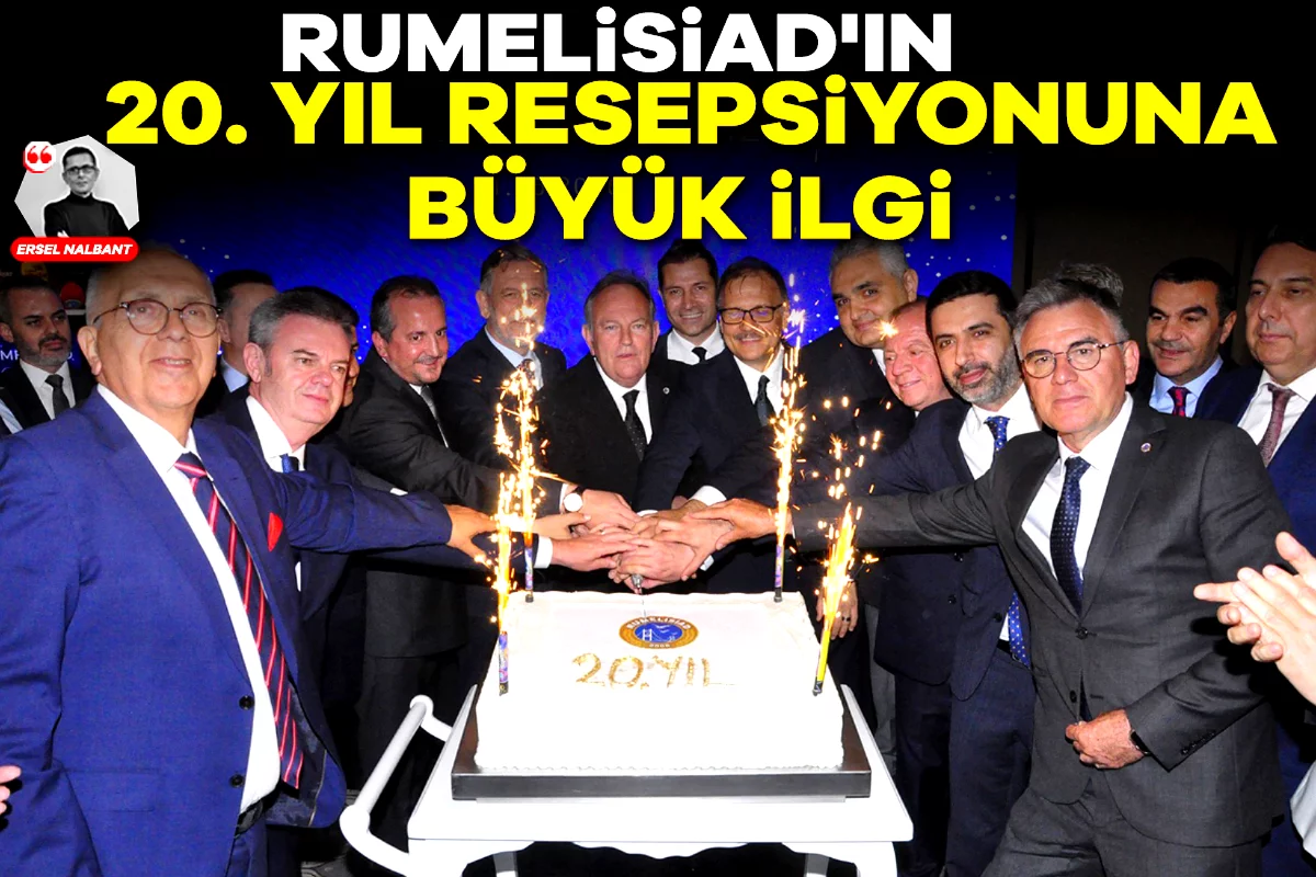 RUMELİSİAD'ın 20.yıl resepsiyonuna büyük ilgi