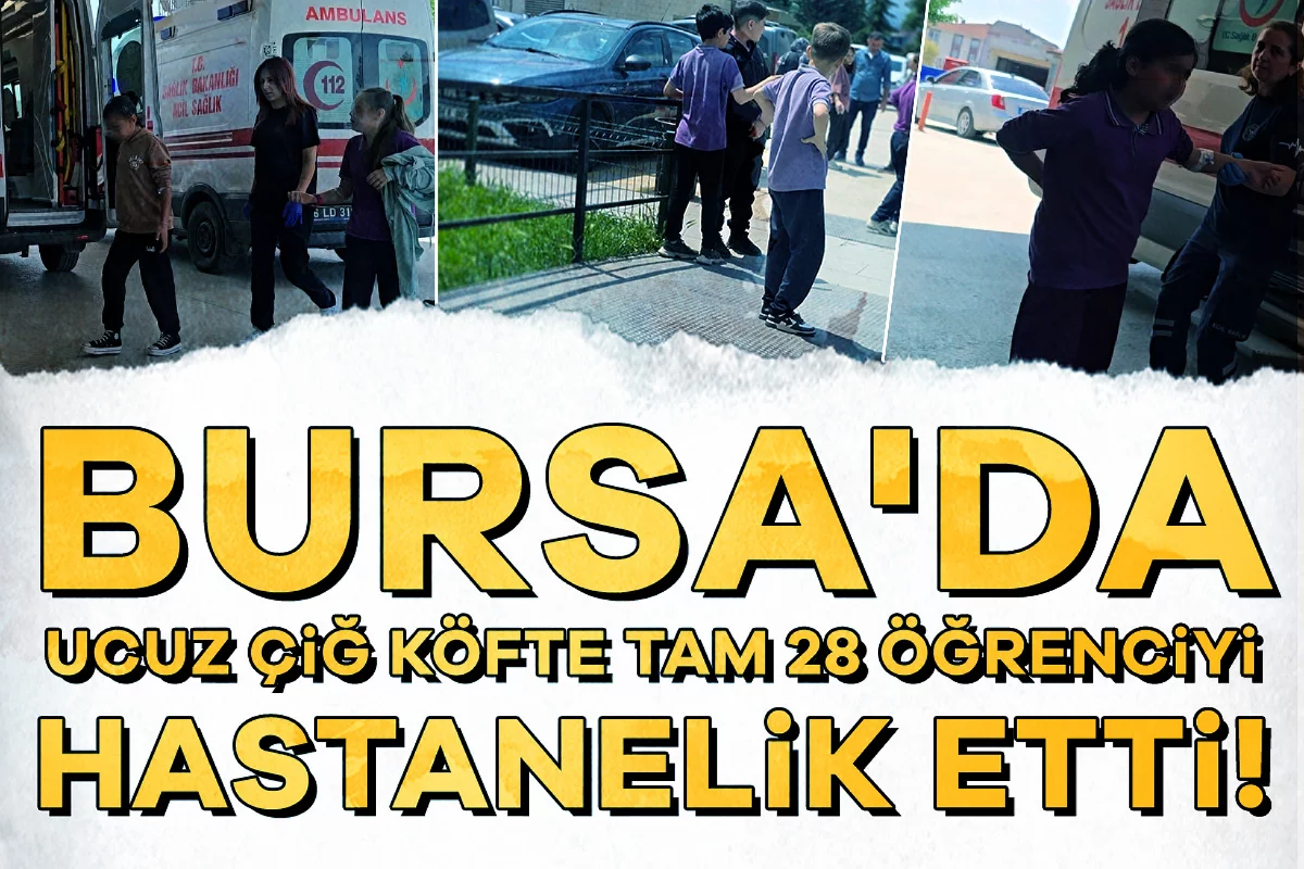 Bursa'da ucuz çiğ köfte tam 28 öğrenciyi hastanelik etti!