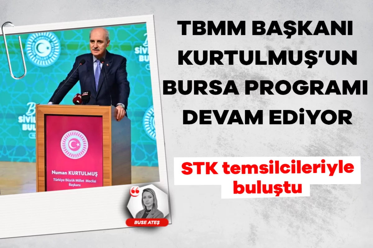 TBMM Başkanı Kurtulmuş Bursa'da STK temsilcileriyle buluştu!