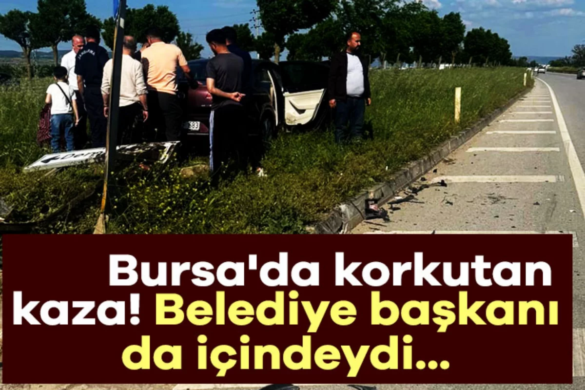 Bursa'da korkutan kaza! Belediye başkanı da içindeydi...