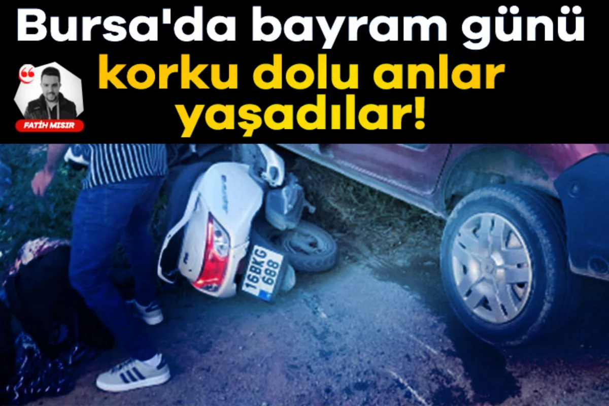 Bursa'da bayram günü korku dolu anlar yaşadılar!