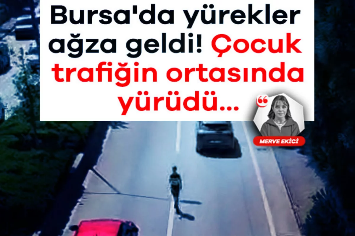 Bursa'da yürekler ağza geldi! Çocuk trafiğin ortasında yürüdü