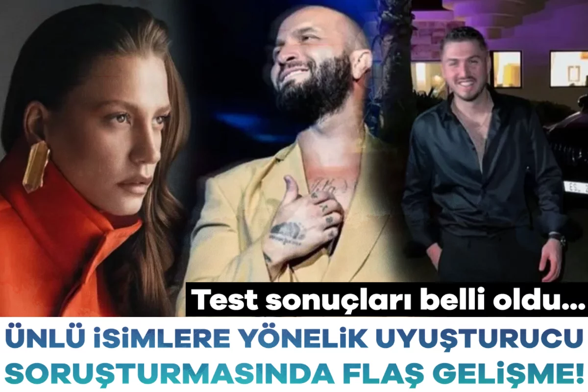 Ünlü isimlere yönelik uyuşturucu soruşturmasında flaş gelişme! Test sonuçları belli oldu...