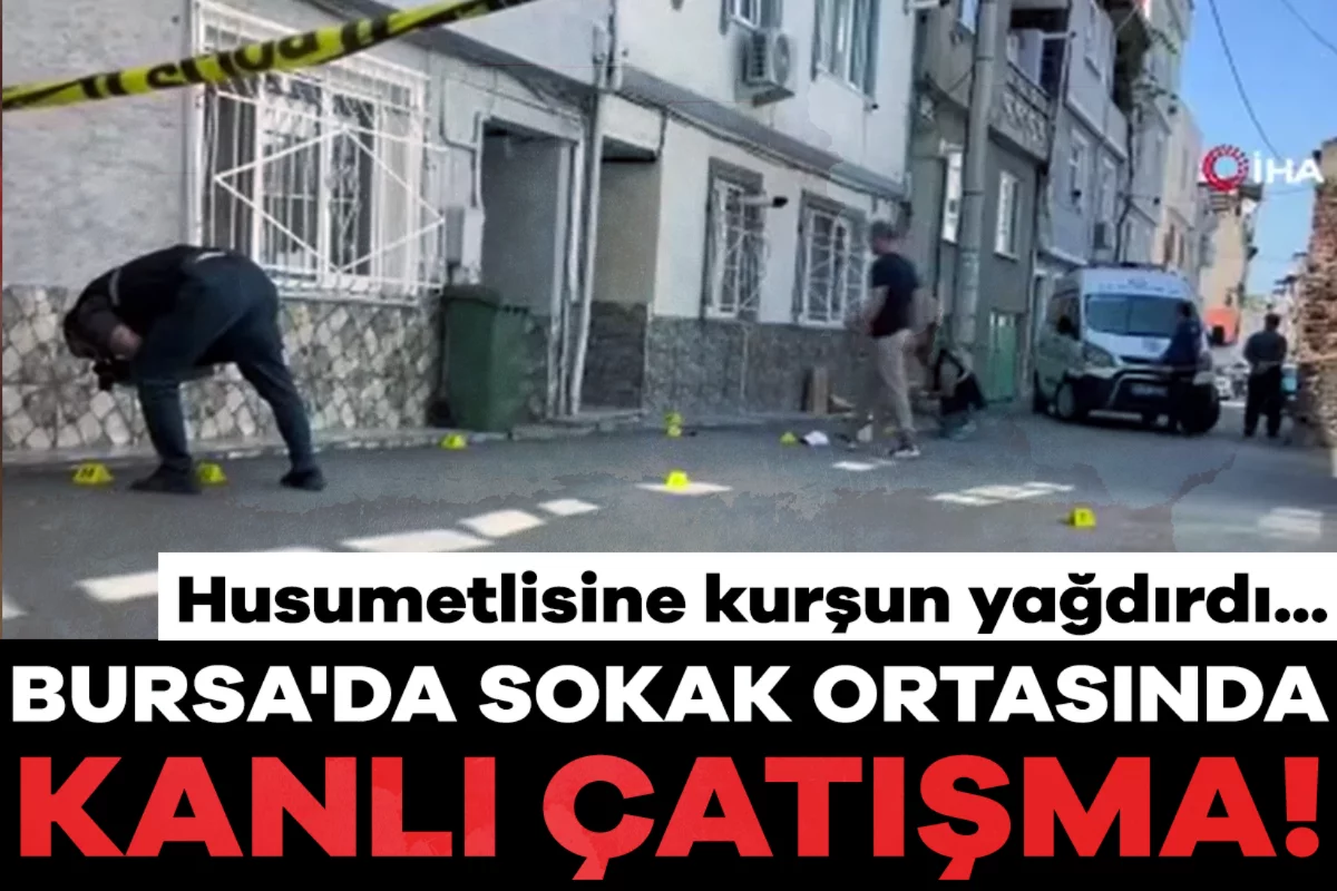 Bursa'da sokak ortasında kanlı çatışma! Husumetlisine kurşun yağdırdı...