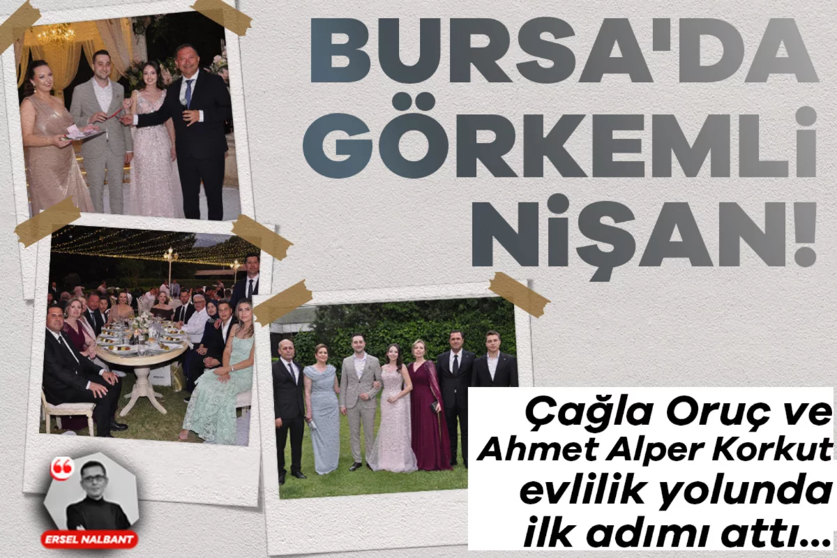 Bursa'da görkemli nişan! Çağla Oruç ve Ahmet...