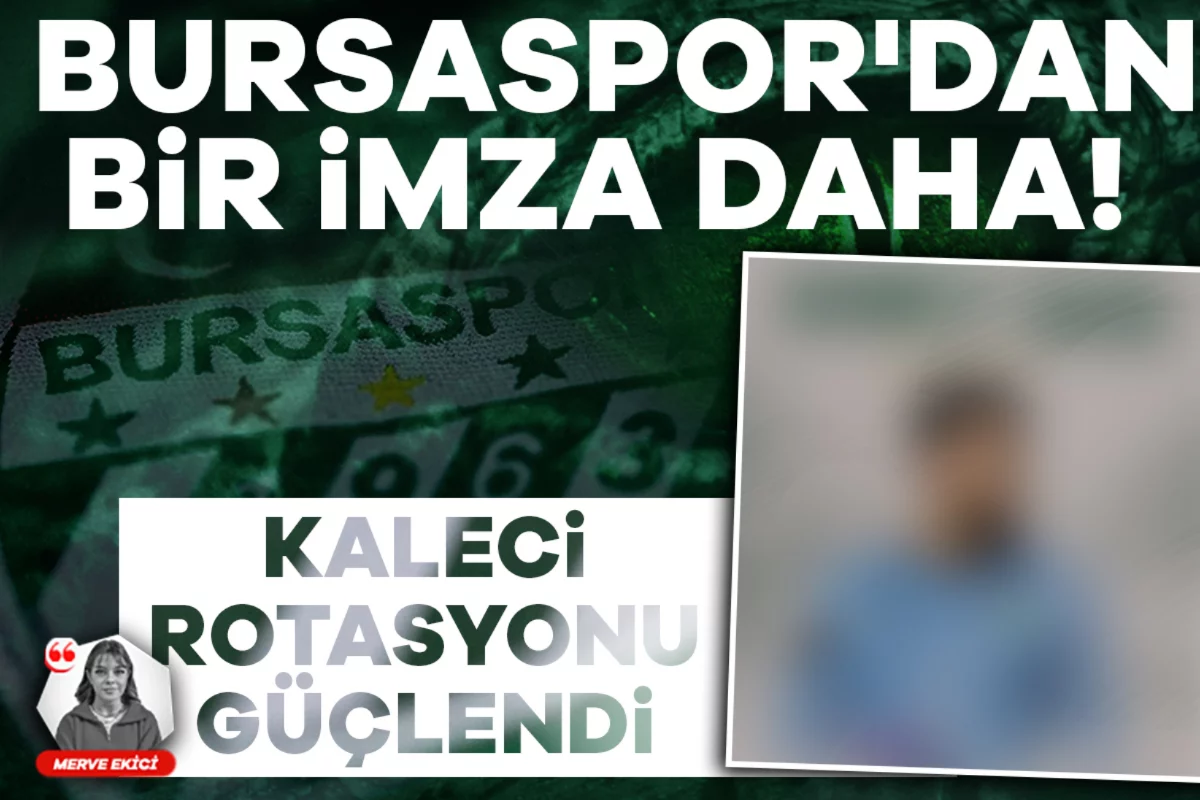 Bursaspor'dan bir imza daha! Kaleci rotasyonu güçlendi