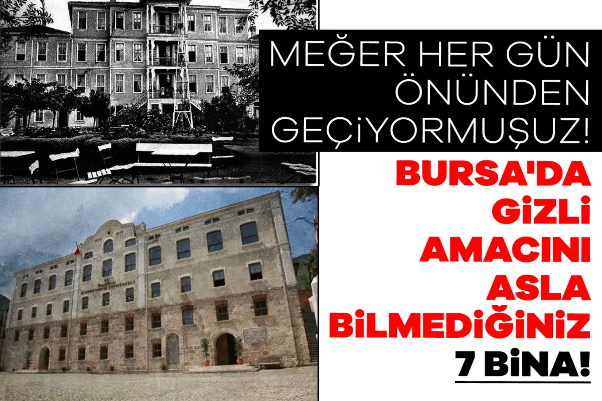 Meğer her gün önünden geçiyormuşuz! Bursa'da...