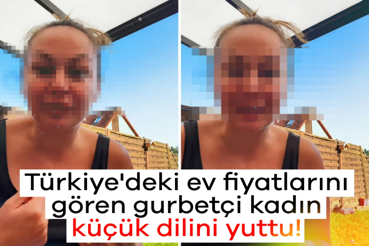 Türkiye'deki ev fiyatlarını gören gurbetçi kadın küçük dilini yuttu!