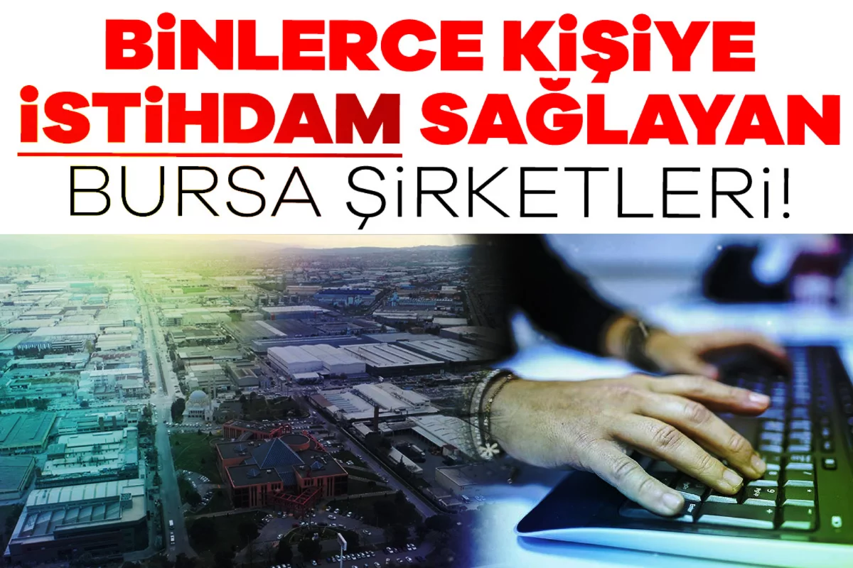 Binlerce kişiye istihdam sağlayan Bursa şirk...