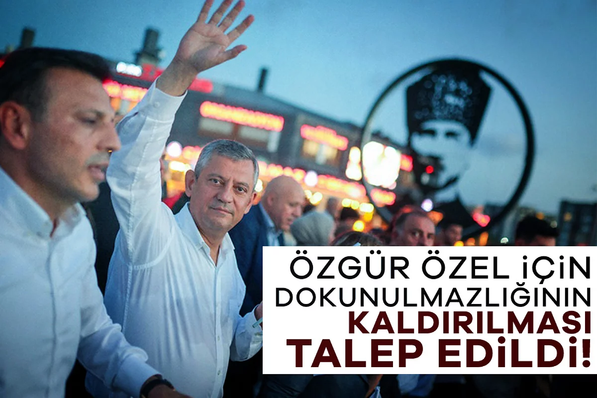 Özgür Özel için dokunulmazlığının kaldırılması talep edildi!