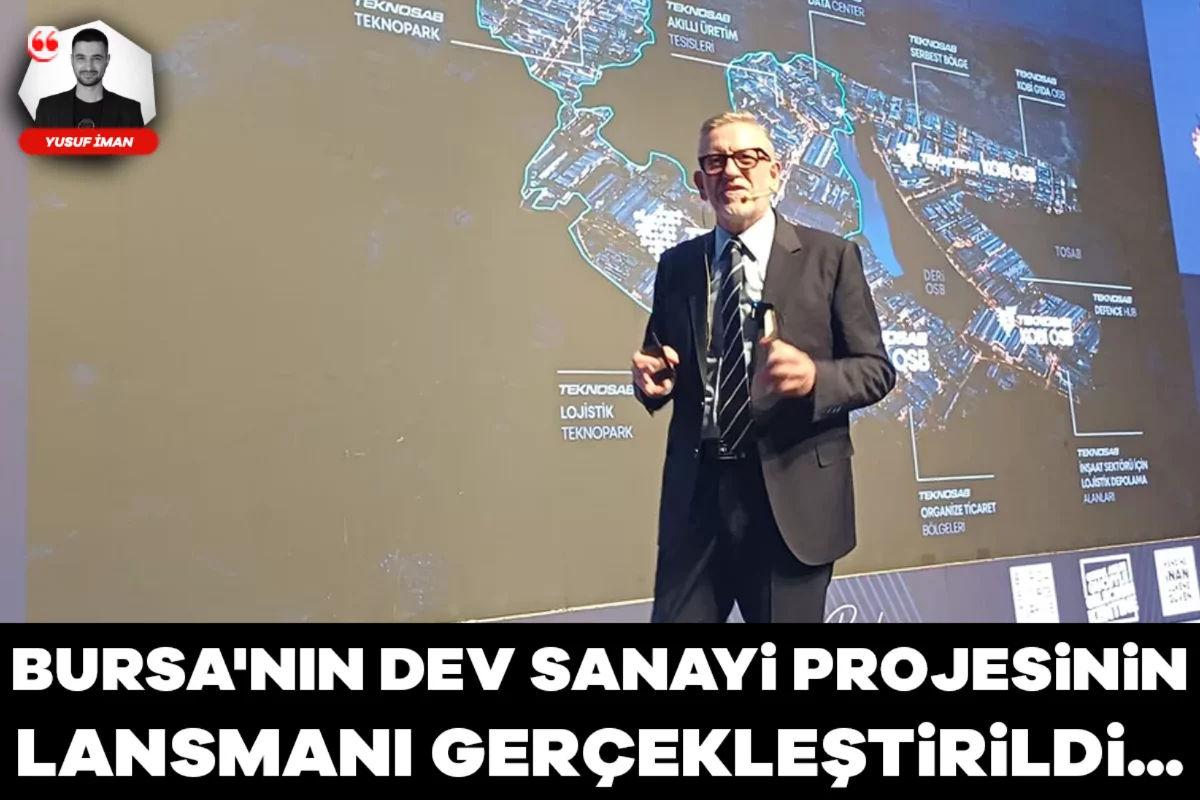 Bursa'nın dev sanayi projesinin lansmanı gerçekleştirildi