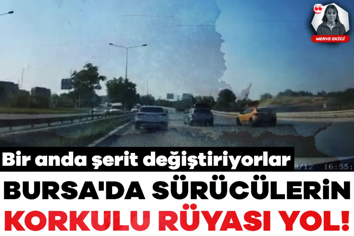 Bursa'da sürücülerin korkulu rüyası yol: Bir anda şerit değiştiriyorlar