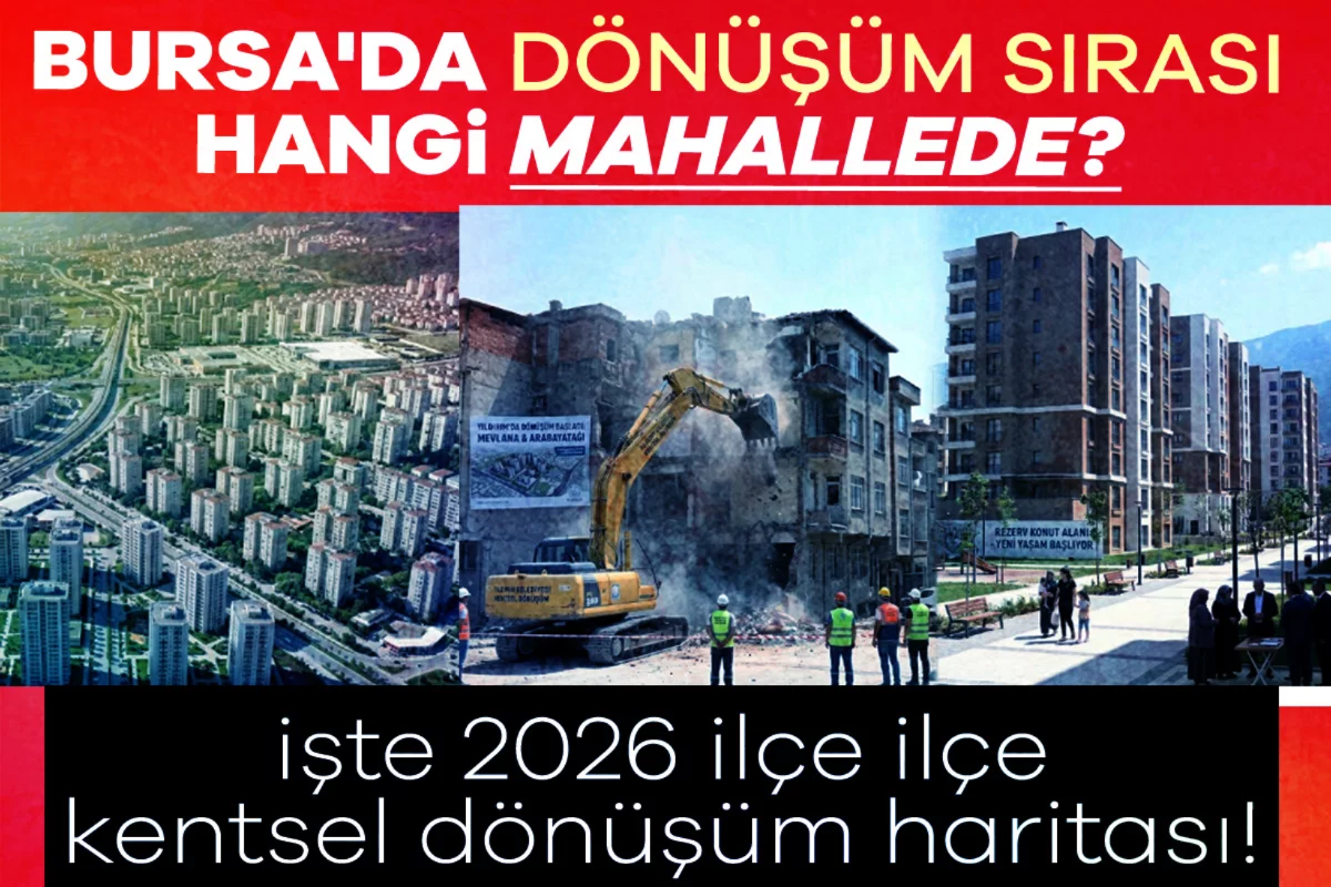 Bursa'da dönüşüm sırası hangi mahallede? İşt...
