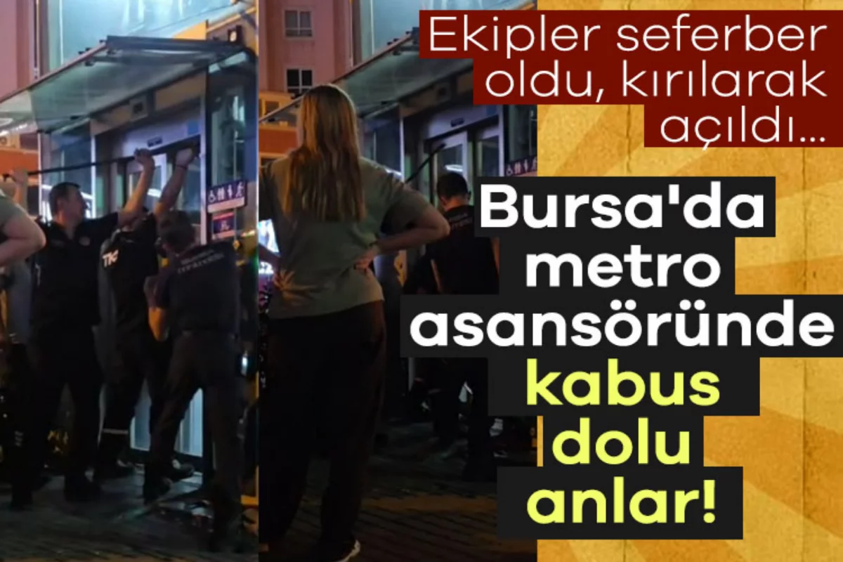 Bursa'da metro asansöründe kabus dolu anlar! Ekipler seferber oldu, kırılarak açıldı