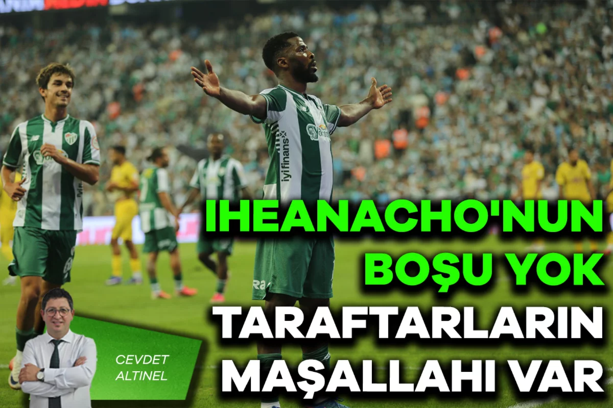 Cevdet Altınel; Iheanacho'nun boşu yok, taraftarların maşallahı var