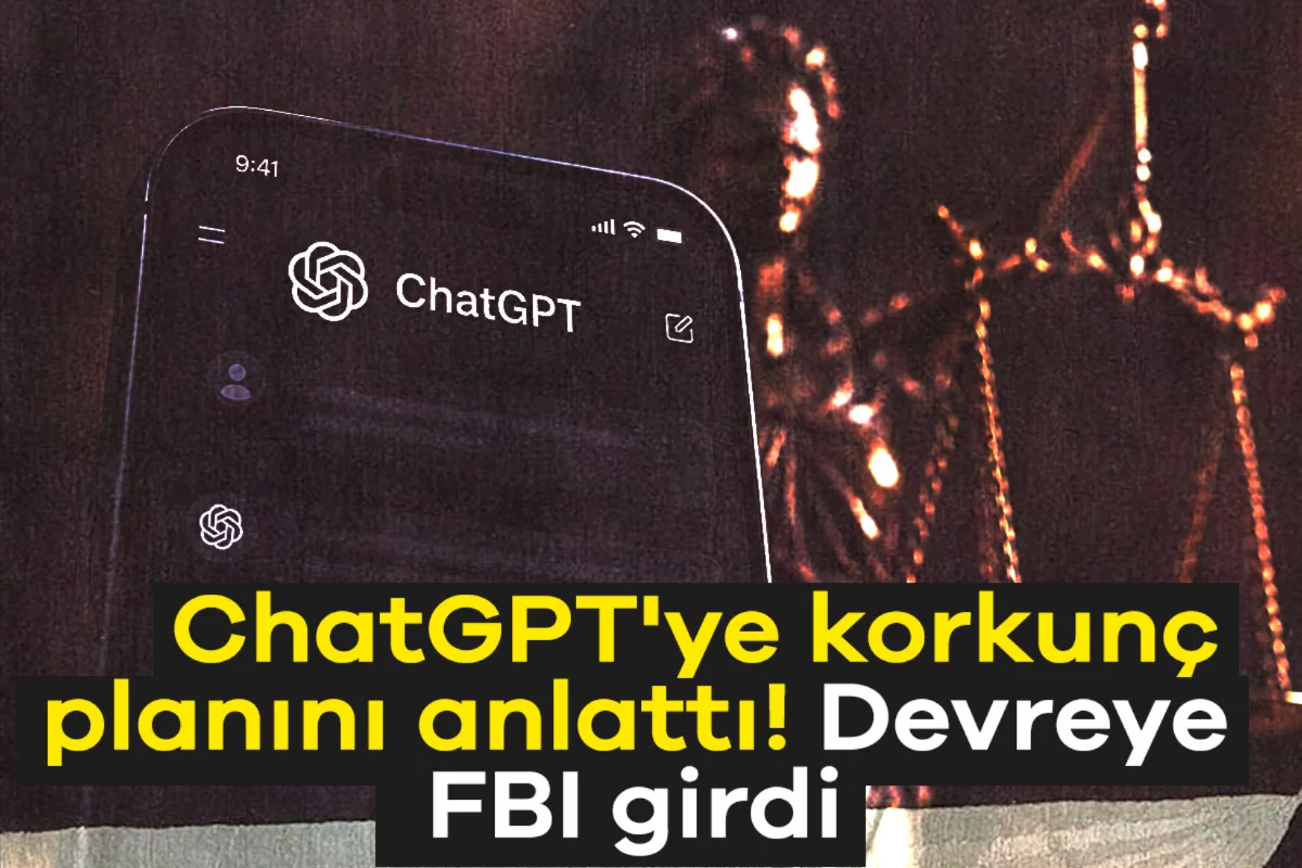 ChatGPT'ye korkunç planını anlattı! Devreye FBI girdi