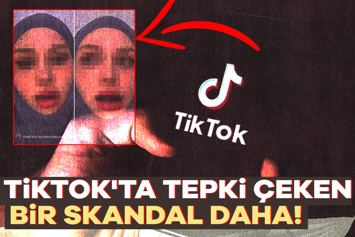 TikTok'ta tepki çeken bir skandal daha!