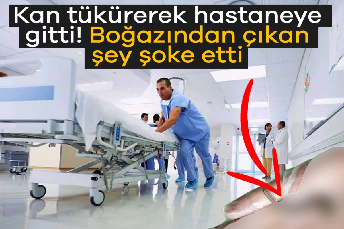 Kan tükürerek hastaneye gitti! Boğazından çıkan şey şoke etti