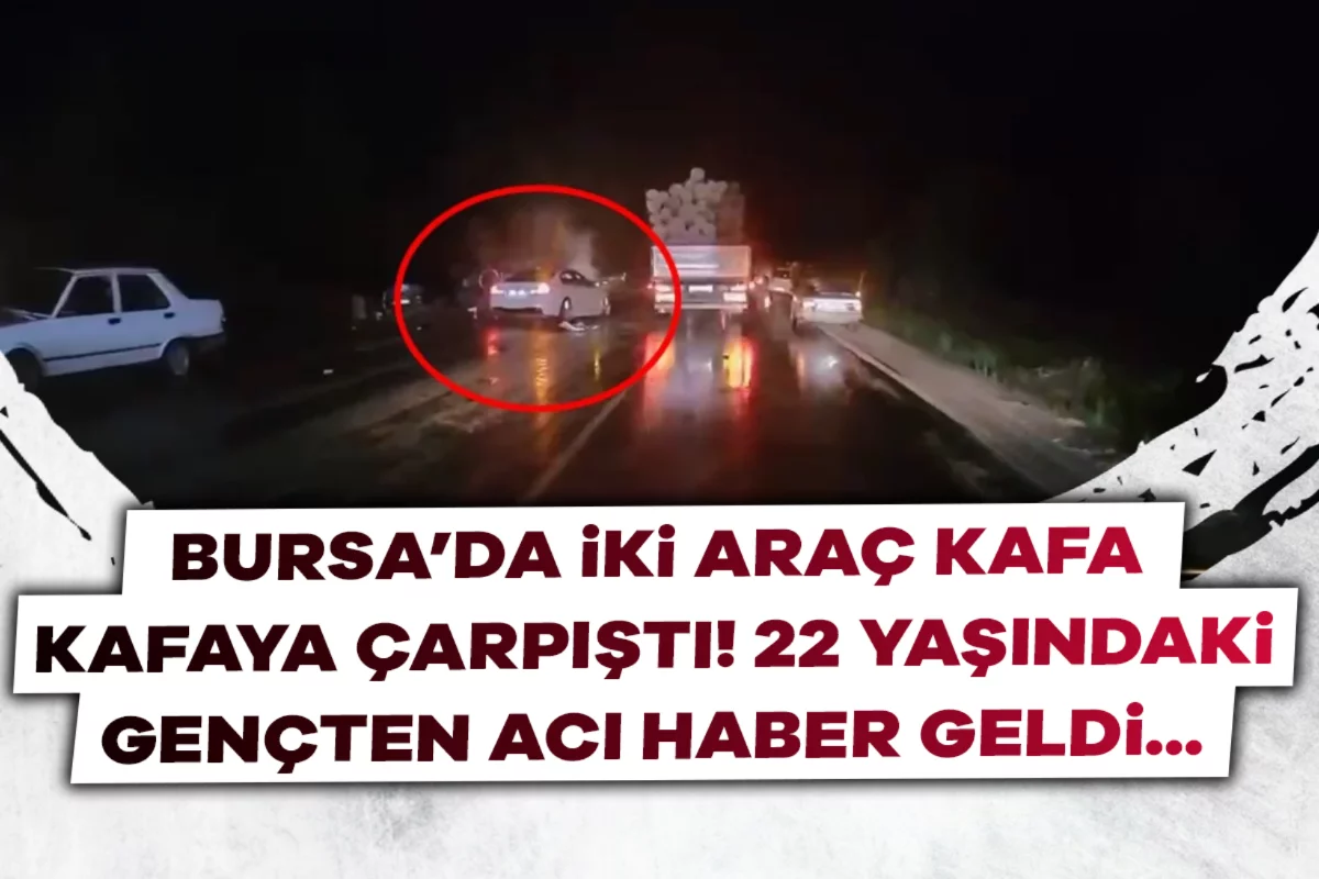Bursa'da iki otomobil çarpıştı: 22 yaşındaki gençten acı haber geldi...