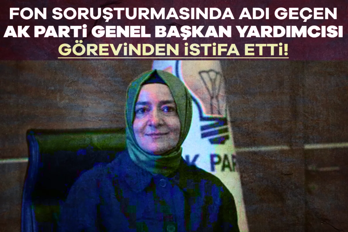 Fon soruşturmasında adı geçen AK Parti Genel Başkan Yardımcısı görevinden istifa etti!