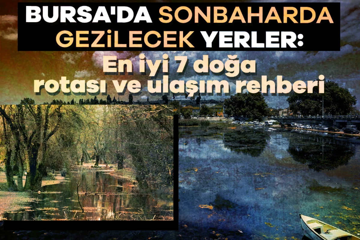 Bursa'da sonbaharda gezilecek yerler: En iyi...