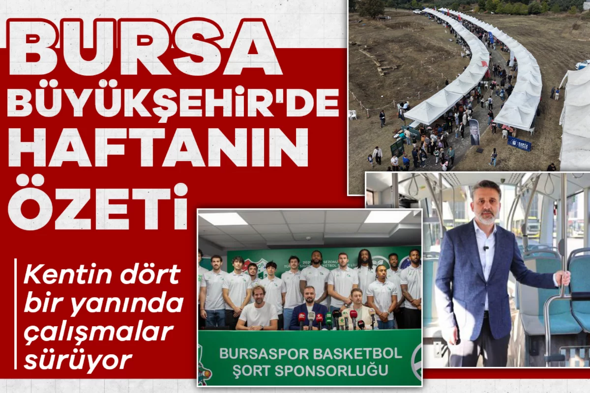 Bursa Büyükşehir'de haftanın özeti: Kentin dört bir yanında çalışmalar sürüyor