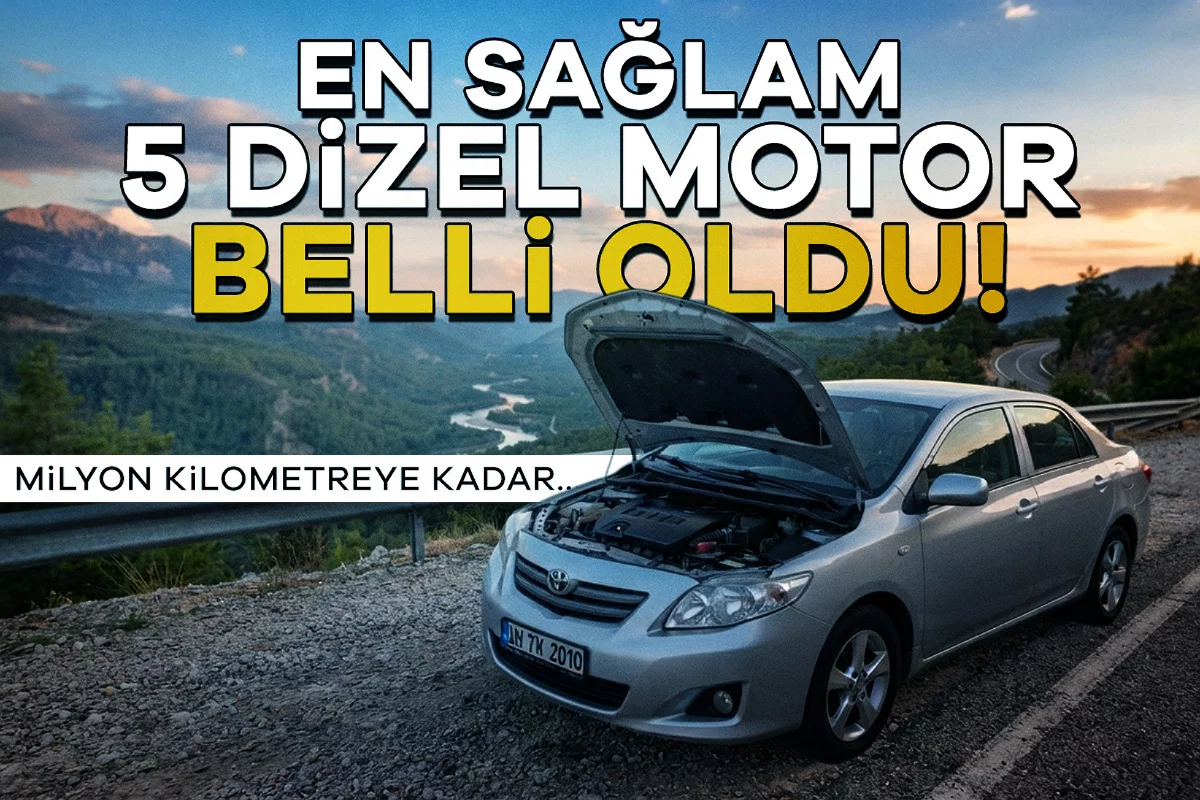 En sağlam 5 dizel motor belli oldu! Milyon kilometreye kadar...