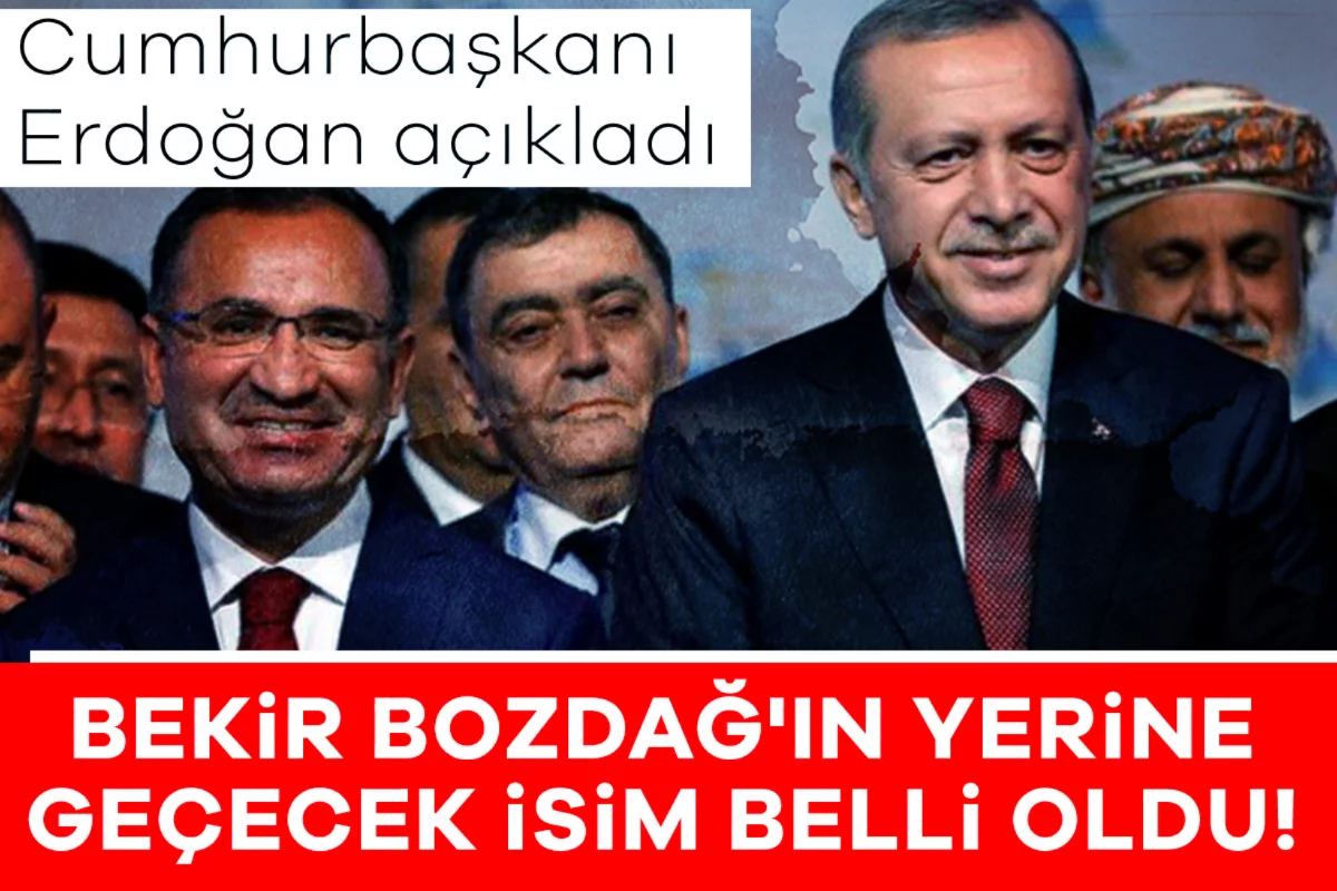Bekir Bozdağ'ın yerine geçecek isim belli oldu! Cumhurbaşkanı Erdoğan açıkladı