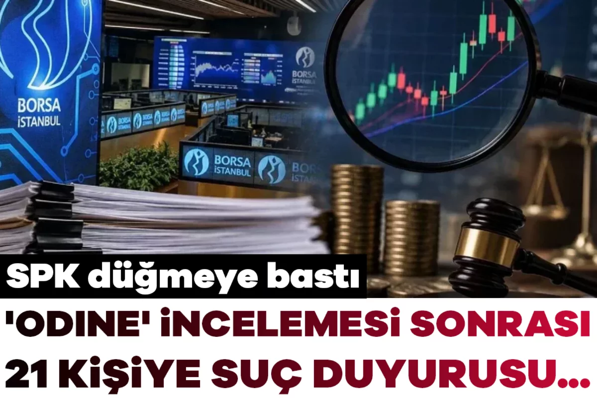 SPK düğmeye bastı: 'Odine' incelemesi sonrası 21 kişiye suç duyurusu...