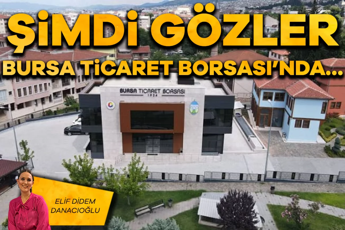 Elif Didem Danacıoğlu; Şimdi gözler Bursa Ticaret Borsası'nda...