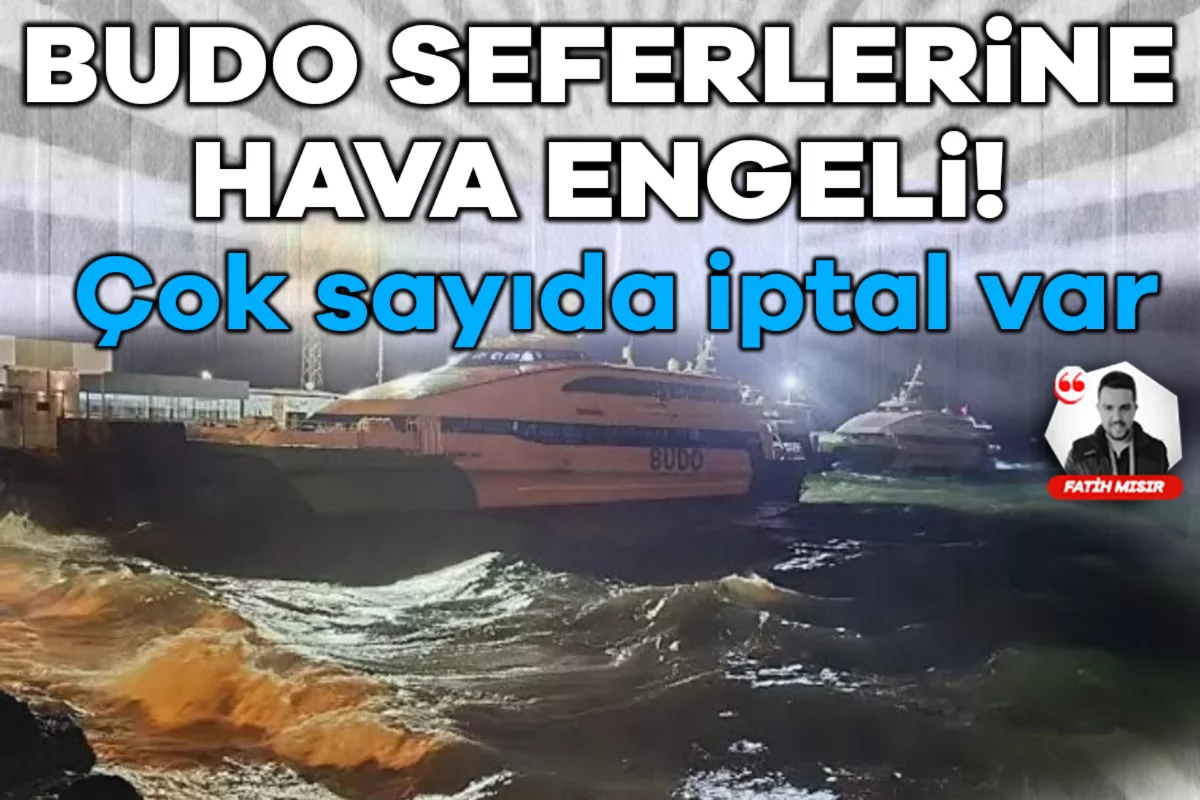 BUDO seferlerine hava engeli! Çok sayıda iptal var