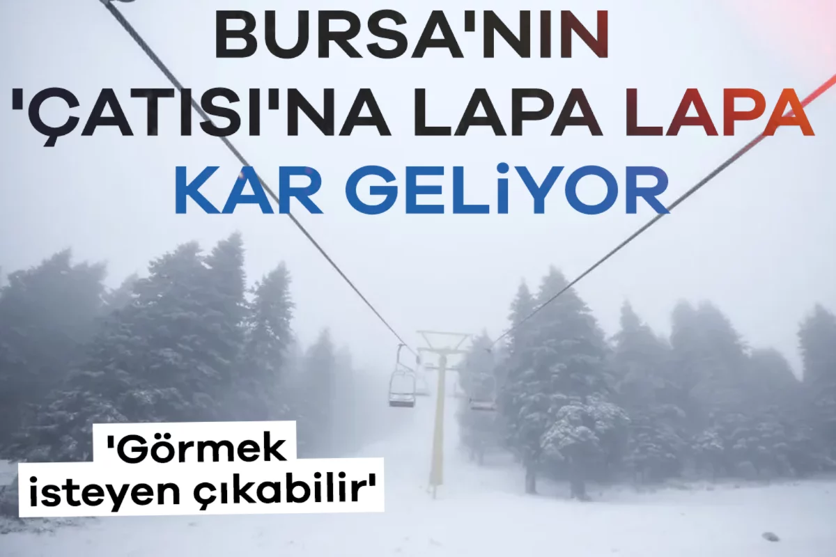 Bursa'nın 'çatısı'na lapa lapa kar geliyor: 'Görmek isteyen çıkabilir'