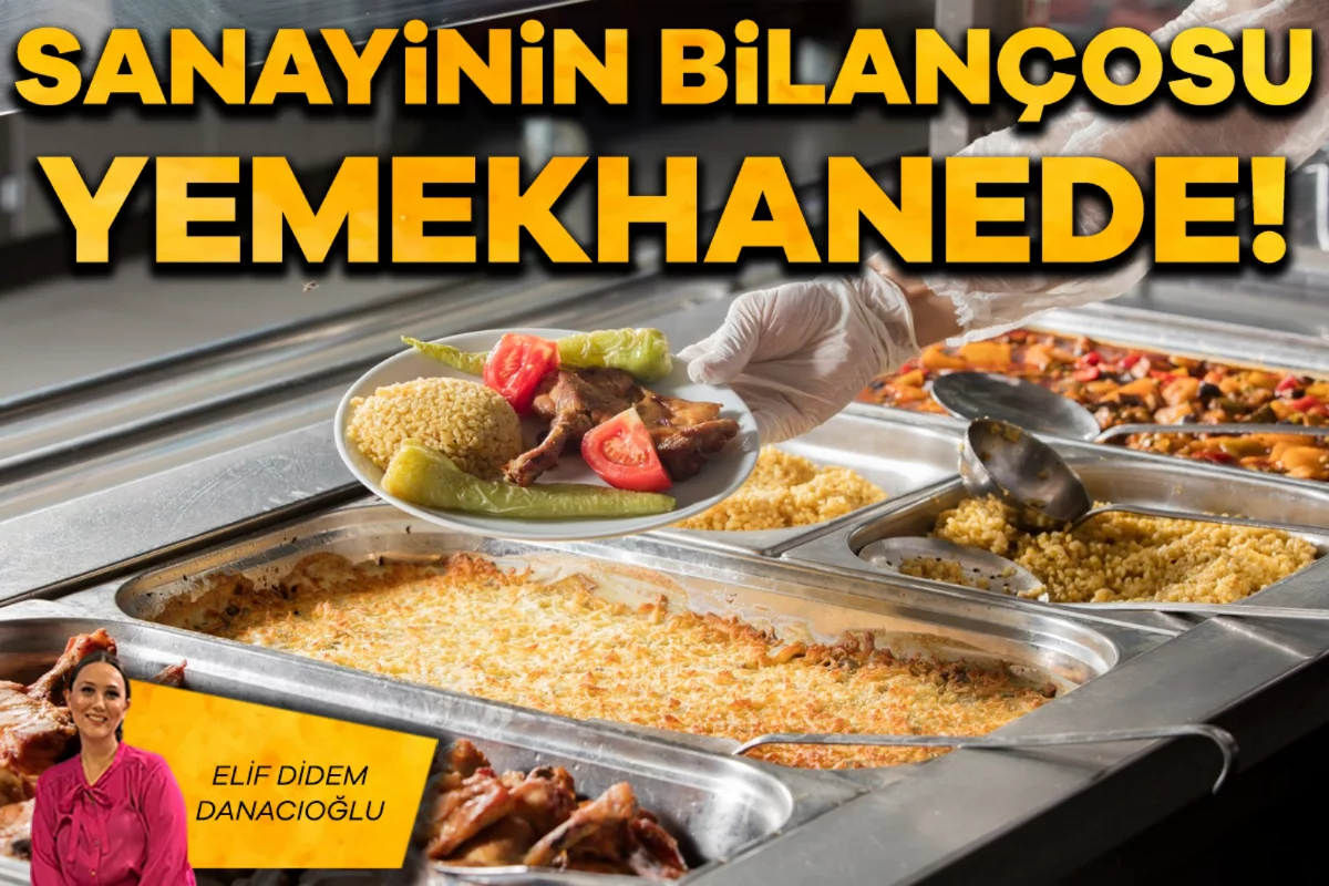 Elif Didem Danacıoğlu; Sanayinin bilançosu yemekhanede!