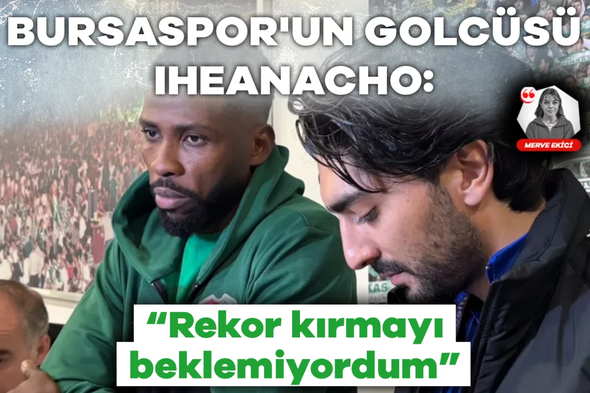 Bursaspor'un golcüsü Iheanacho: 'Rekor kırmayı beklemiyordum'