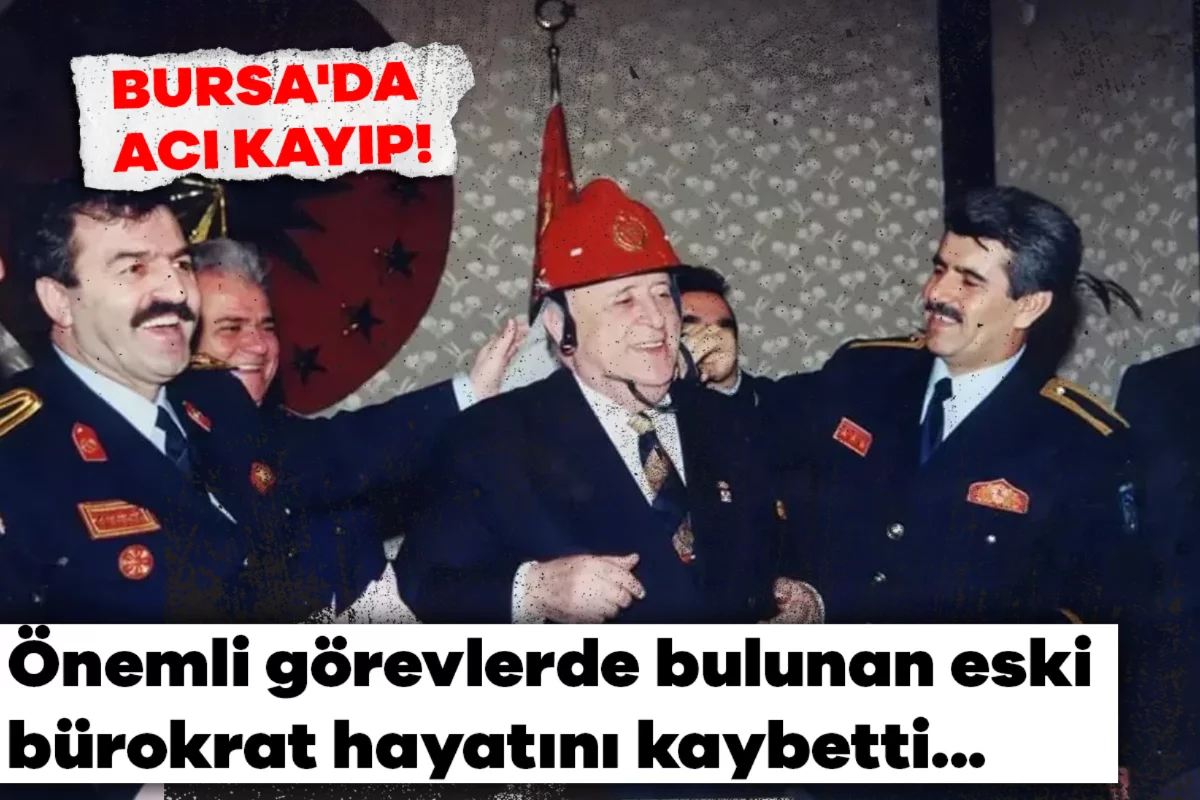 Bursa'da acı kayıp! Önemli görevlerde bulunan eski bürokrat hayatını kaybetti...