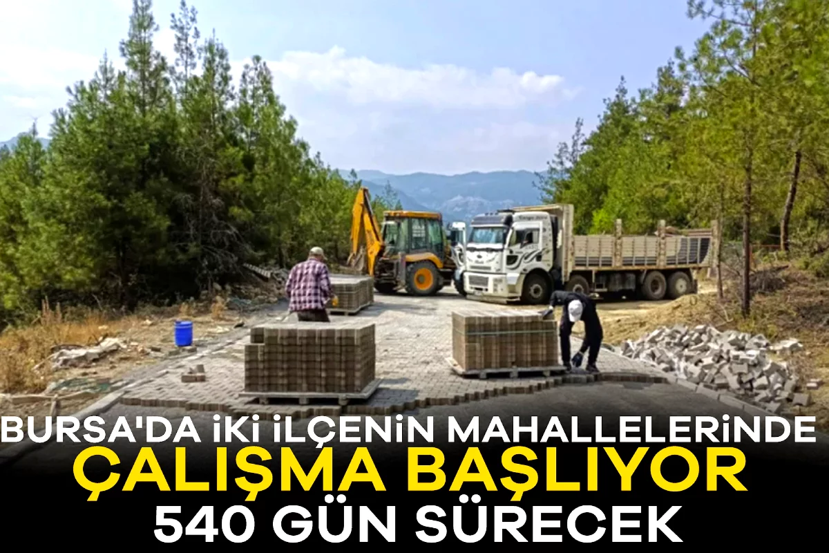 Bursa'da iki ilçenin mahallelerinde parke çalışması yapılacak! 540 gün sürecek