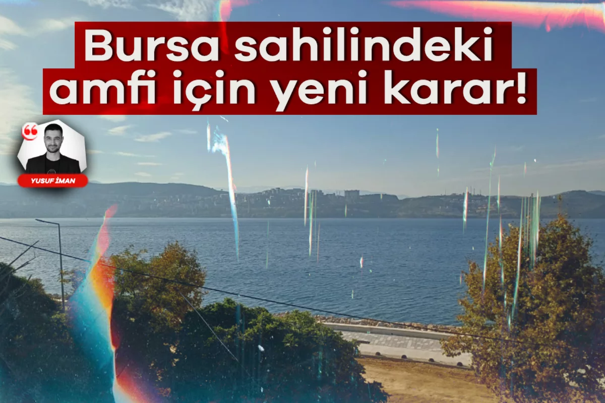 Bursa sahilindeki amfi için yeni karar! Yıllardır süren sessizlik bitecek mi?