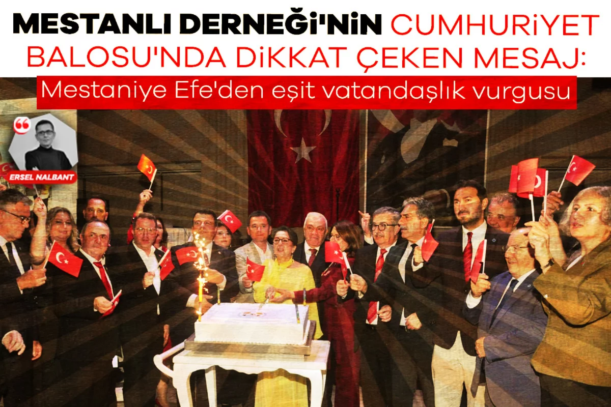 Mestanlı Derneği'nin Cumhuriyet Balosu'nda dikkat çeken mesaj: Mestaniye Efe'den eşit vatandaşlık vurgusu
