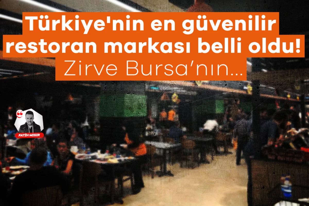 Türkiye'nin en güvenilir restoran markası belli oldu! Zirve Bursa'nın...
